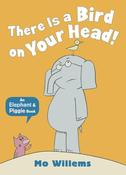 Mo Willems: There Is a Bird on Your Head! image