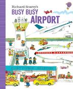 Richard Scarry: Busy, Busy Airport