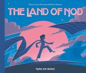 Robert Louis Stevenson: The Land of Nod, illustrated by Robert Hunter