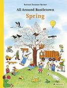 Rotraut Susanne Berner: All Around Bustletown - Spring