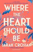 Sarah Crossan: Where the Heart Should Be image
