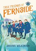 Sheena Wilkinson: True Friends at Fernside