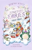 *SIGNED* Edwina Wyatt: Junkyard Fairies; Fight Frost, illustrated by Lauren O'Hara