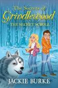 *SIGNED* Jackie Burke: The Secrets of Grindlewood - The Secret Scroll