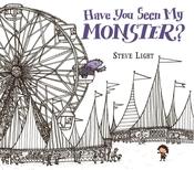 Steve Light: Have You Seen My Monster?