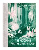 Tove Jansson: The Moomins and the Great Flood (80th anniversary edition)