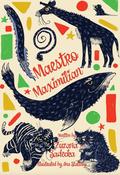 Zuzana Sadecka: Maestro Maximilian, illustrated by Ana Slattery