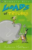 Andrew Matthews: Loads of Trouble illustrated by Tony Ross (Second Hand)