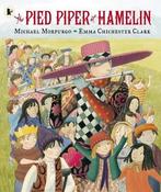 Michael Morpurgo: The Pied Piper of Hamelin, illustrated by Emma Chichester Clark