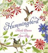 Nicola Davies: Hummingbird, illustrated by Jane Ray