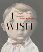 Toon Tellegen: I Wish, illustrated by Ingrid Godon image