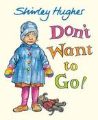 Don't Want to Go! (Hardback) image