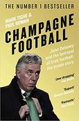 Champagne Football: John Delaney and the Betrayal of Irish Football: The Inside Story image