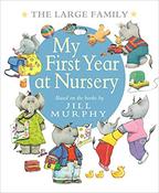 My First Year at Nursery (The Large Family)  (Hardback)
