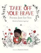 Take Off Your Brave  Poems Just for You image