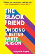The Black Friend on being a Better White Person