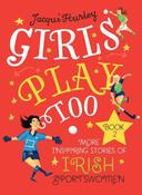 Girls Play Too - Book 2 - Inspiring Stories of Irish Sportswomen image