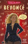 Trailblazers: Beyonce Queen of the Spotlight