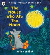 The Mouse Who Ate the Moon A Peep-through Story Book. image