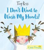 I Don't Want to Wash my Hands! (Little Princess) image