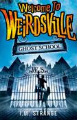 Welcome to Weirdsville - Ghost School image