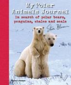 My Polar Animal Journal - In search of Polar Bears, Penguins, Whales and Seals (Hardback) image