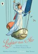 Lighter Than Air - Sophie Blanchard, The first Female Pilot image