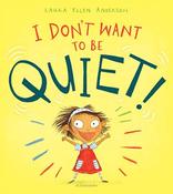 I Don't Want to be Quiet! image