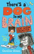 There's a Dog in my Brain Dog Show Disaster image
