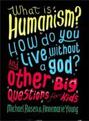 What is Humanism? How do you live without a God? And Other Big Questions for Kids image