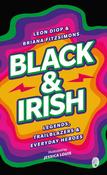 Black and Irish Legends , Trailblazers &amp;amp; Everyday Heroes image