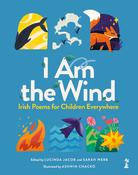 I Am the Wind  Irish Poems for Children Everywhere (Hardback) image