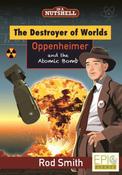 The Destroyer of Worlds – Oppenheimer and the Atomic Bomb (In a Nutshell Heroes) 1 image