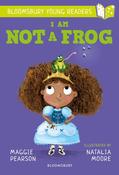 I Am Not A Frog (Bloomsbury Young Readers) image