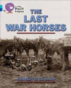 The Last War Horses - (Collins Big Cat Progress)