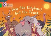How The Elephant Got His Trunk (Collins Big Cat Tales)