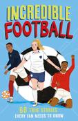 Incredible Football - 60 True Stories image