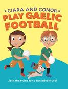 Ciara and Connor - Play Gaelic Football  (Hardback) image