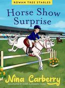 Horse Show Surprise (Rowan Tree Stables) (Hardback)