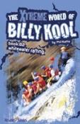 The Xtreme World of Billy Kool: Whitewater Rafting: Bk. 2 image