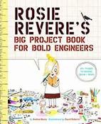 Rosie Revere's Big Project Book for Bold Engineers image
