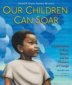 Our Children Can Soar: A Celebration of Rosa, Barack, and the Pioneers of Change image