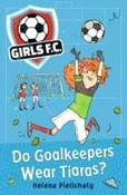 Girls FC 1: Do Goalkeepers Wear Tiaras? image