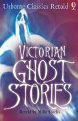 Victorian Ghost Stories (Usborne Classics Retold) image