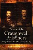 The Case of the Craughwell Prisoners During the Land War in Co. Galway, 1881 image