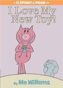 I Love My New Toy! (Elephant &amp;amp; Piggie) image