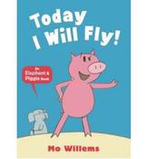 Today I Will Fly! (Elephant &amp;amp; Piggie) image
