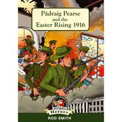 Pádraig Pearse and the Easter Rising 1916 (In a Nutshell Heroes)1 image
