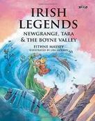 Irish Legends: Newgrange, Tara &amp;amp; the Boyne Valley (Hardback) image