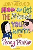 How to Get the Friends You Want by Peony Pinker image